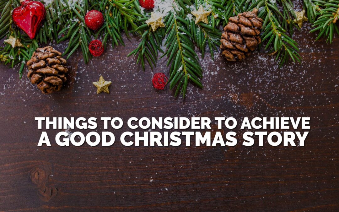 Things to Consider to Achieve a Good Christmas Story