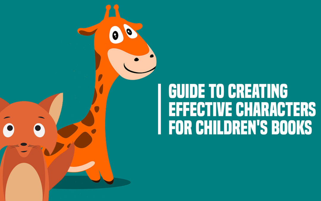 Guide to Creating Effective Characters for Children’s Books