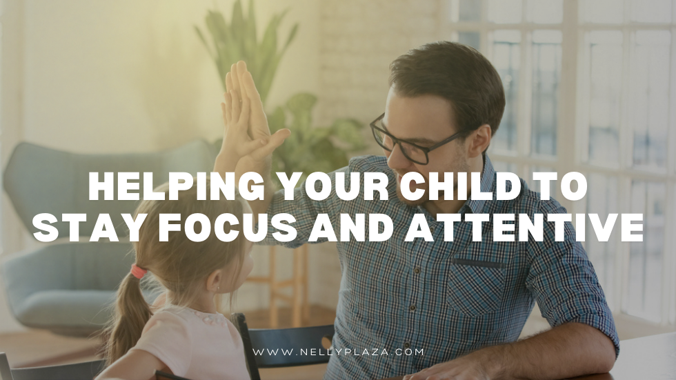 Helping Your Child to Stay Focus and Attentive